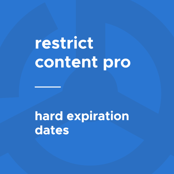 Restrict Content Pro - Hard Expiration Dates