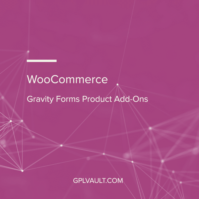 Woocommerce Gravity Forms Product Add Ons Woocommerce Extension V3 3 18 Gpl Vault